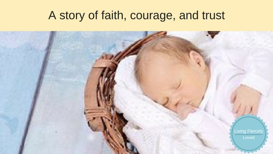 jochebed's story - a story of faith, courage and trust